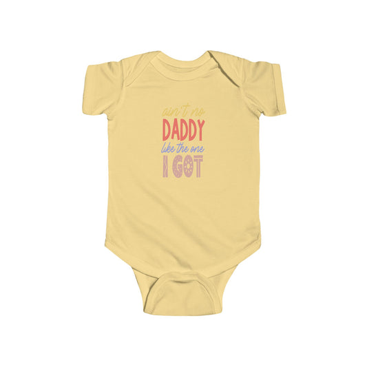Ain't No Daddy Like The One Baby Bodysuit