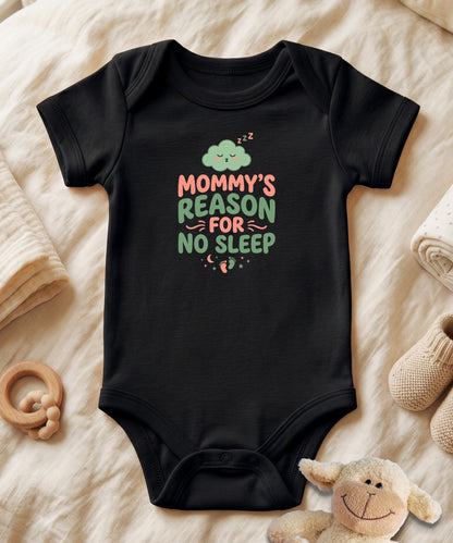 Mommy's Reason for No Sleep – Bubble Style Baby Bodysuit