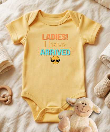 Ladies I Have Arrived Baby Bodysuit
