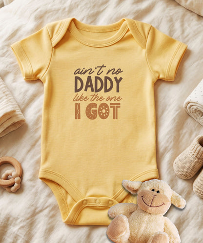 Ain't No Daddy Like The One Baby Bodysuit