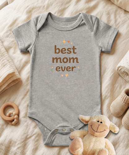 Best Mom Ever Baby Bodysuit