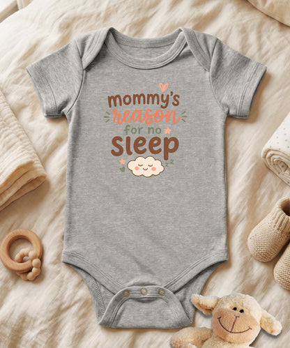 Mommy's Reason for No Sleep – Script Style Baby Bodysuit