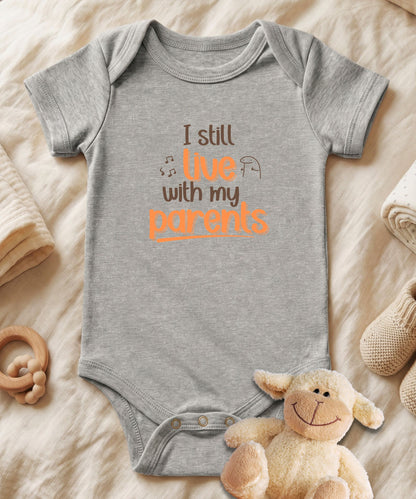 I Still Live With my Parents Baby Bodysuit