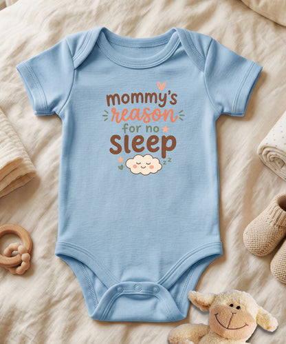 Mommy's Reason for No Sleep – Script Style Baby Bodysuit