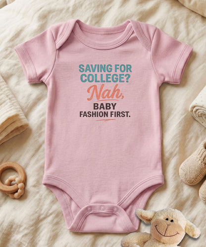 Saving for College? Nah, Baby Bodysuit