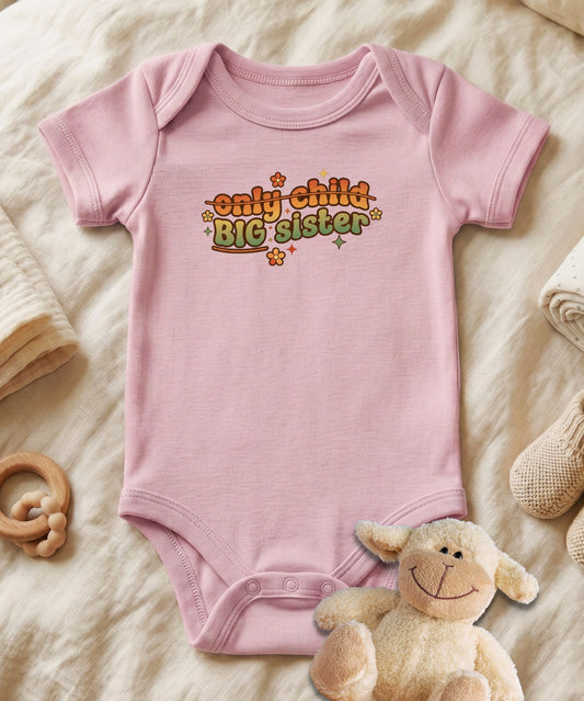 Only Child Big Sister Baby Bodysuit