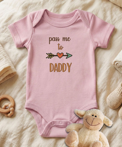 Pass Me To Daddy  Baby Bodysuit