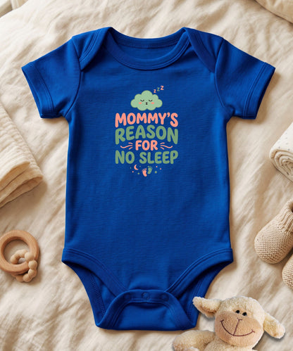 Mommy's Reason for No Sleep – Bubble Style Baby Bodysuit