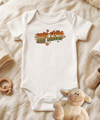 Only Child Big Sister Baby Bodysuit