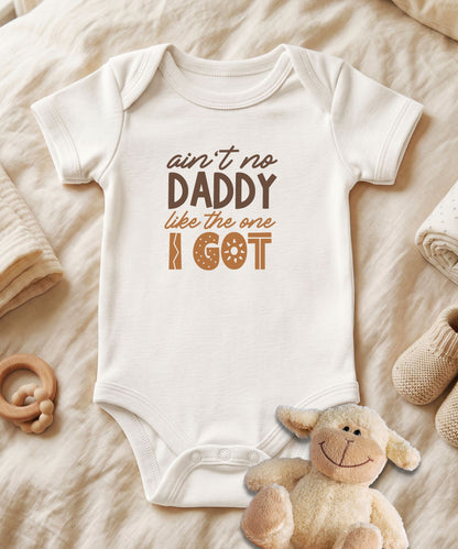 Ain't No Daddy Like The One Baby Bodysuit